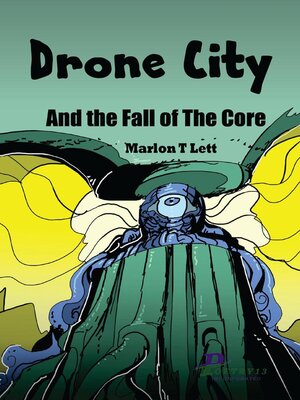 cover image of Drone City and the Fall of thr Core